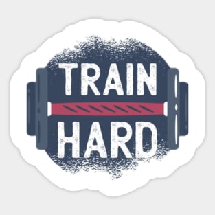 Train Hard Sticker